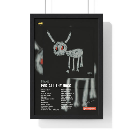 For All The Dogs | Framed Poster